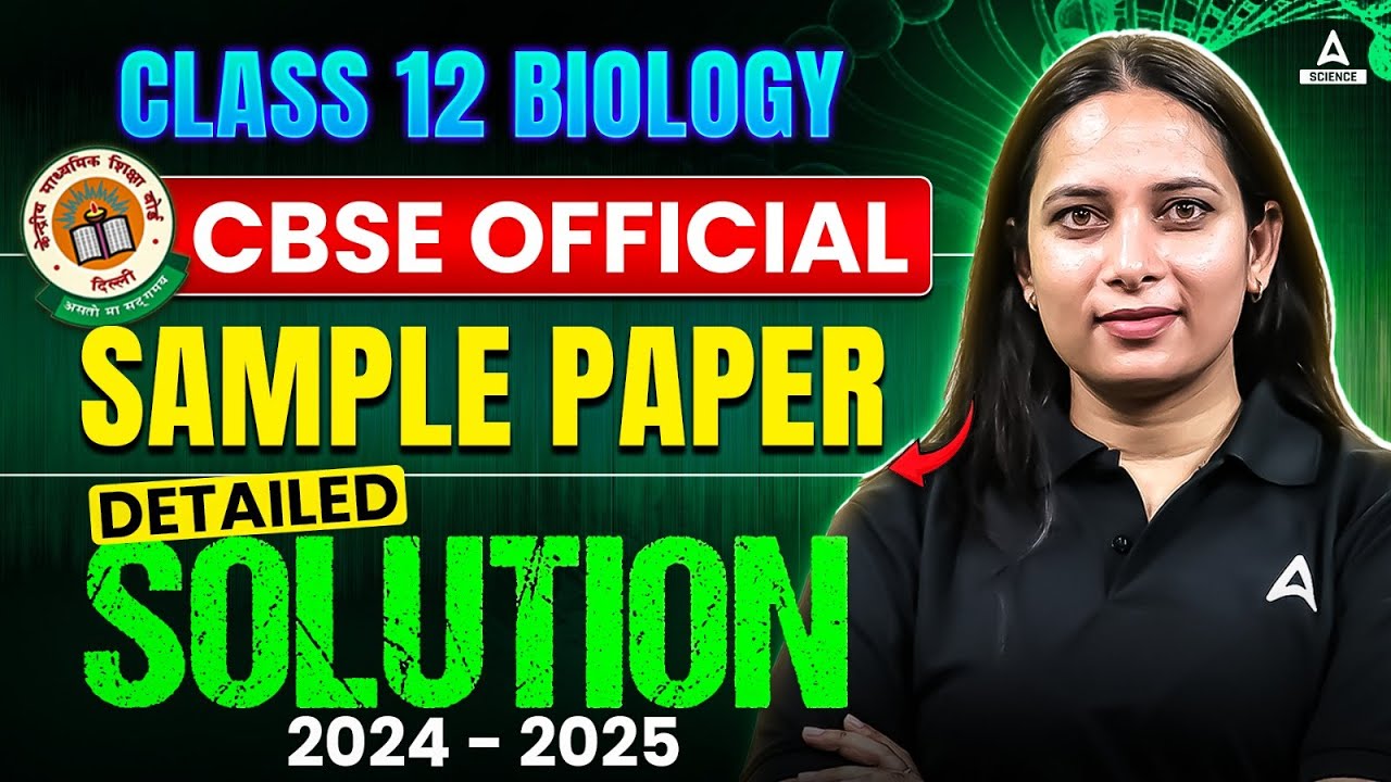 CBSE Class 12 Biology Sample Paper 2024-25 with Detailed Solutions