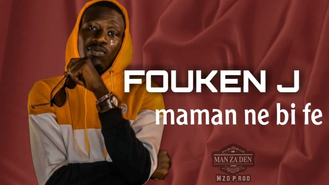 Fouken j  -  maman ne bi fe  ( Son Officiel