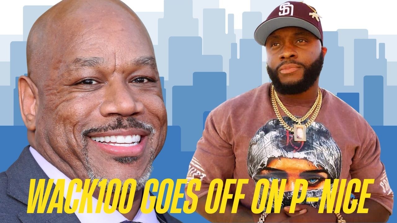 Things are heating up💥Wack100 disses P Nice by saying this‼️
