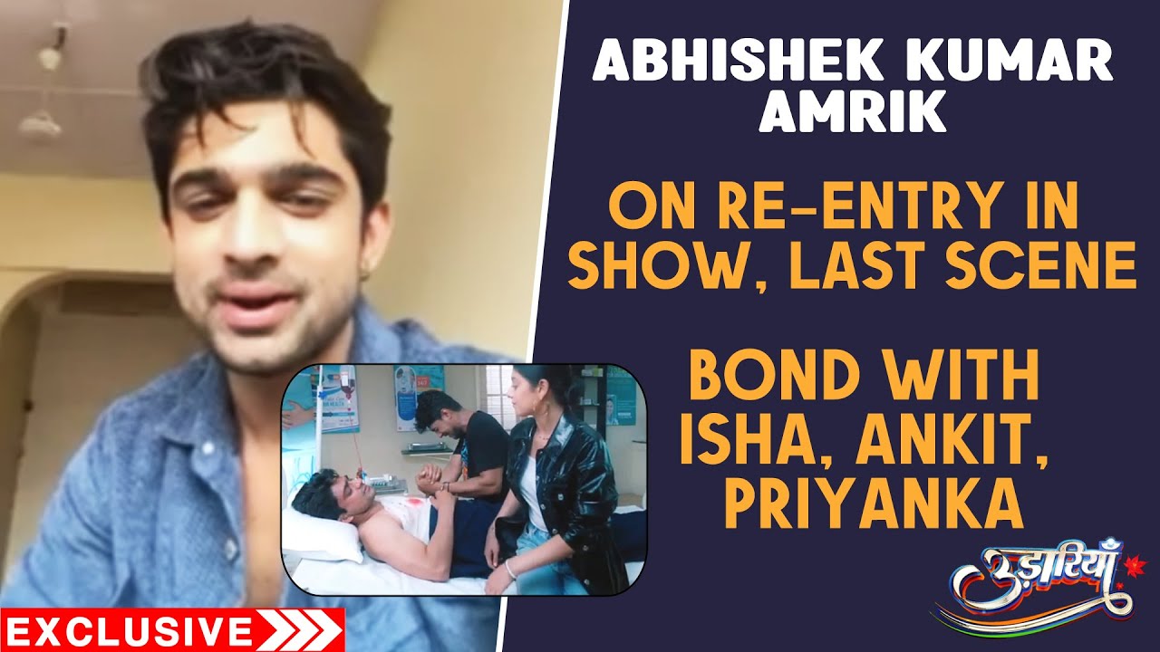 Udaariyaan | Abhishek Kumar aka Amrik On His Re-Entry, Fateh Tejo Jasmine Bond | Exclusive Interview