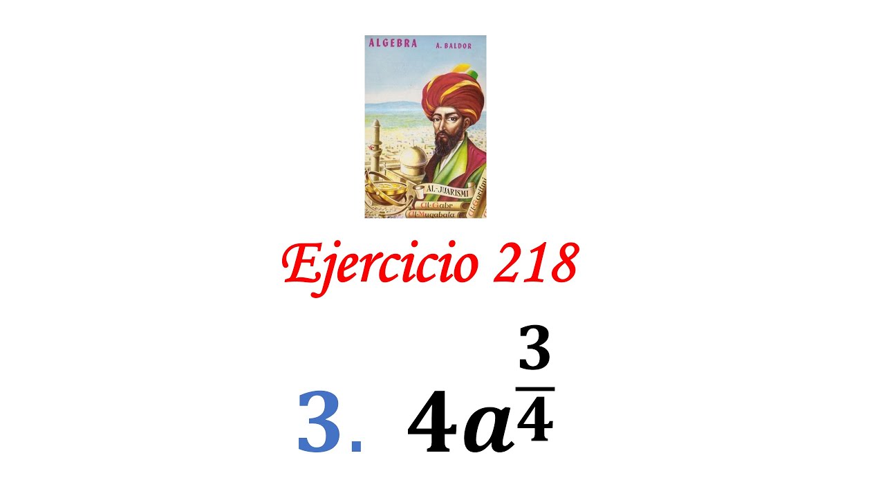 Algebra de Baldor: Ejercicio 218 - Problema 3: 4a^(3/4)