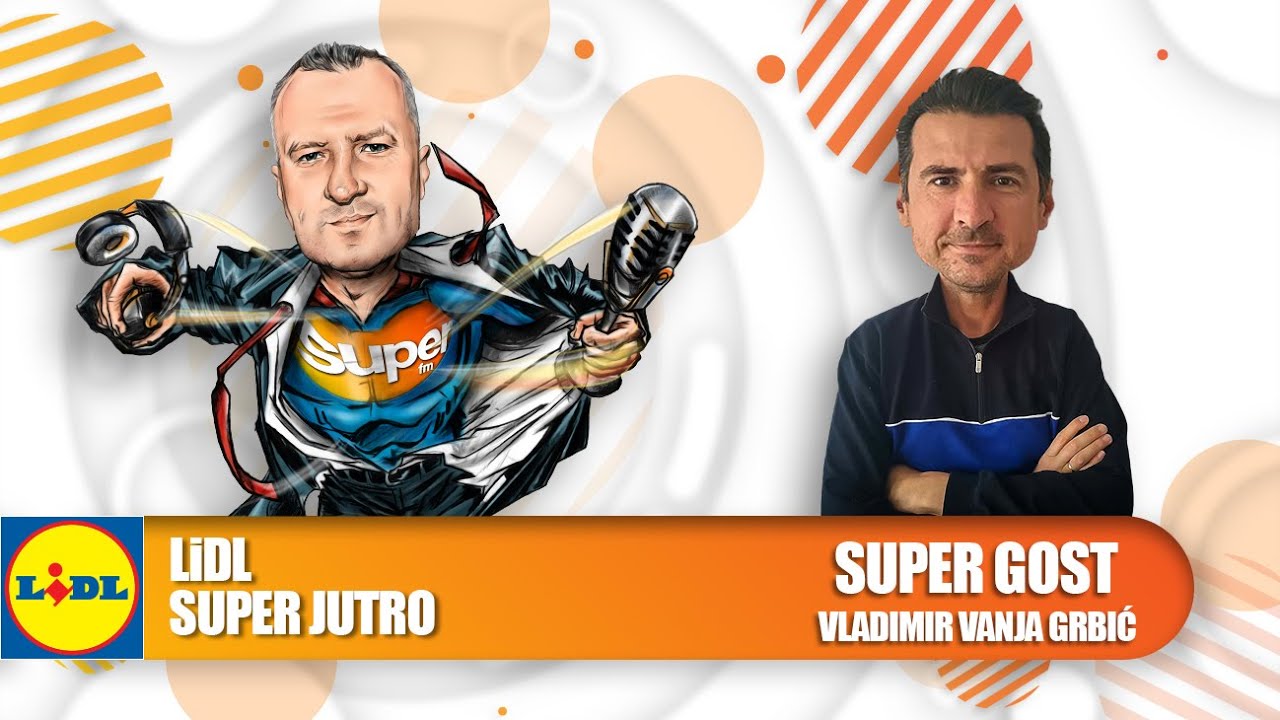 LIDL SUPER JUTRO 15.04.2022. - Vladimir Vanja Grbić