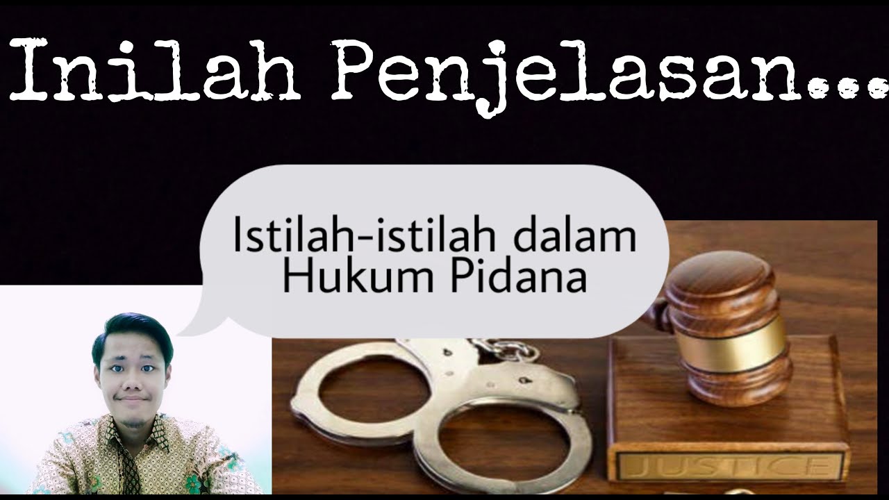 Istilah - istilah dalam Hukum Pidana yang wajib diketahui dan dimengerti...