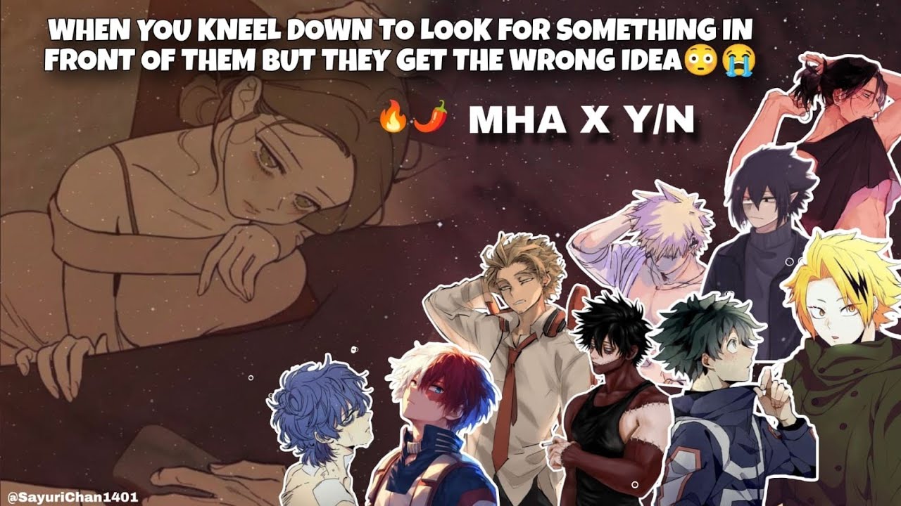 When you kneel down in front of them and they get the wrong Idea | MHA X Y/N 