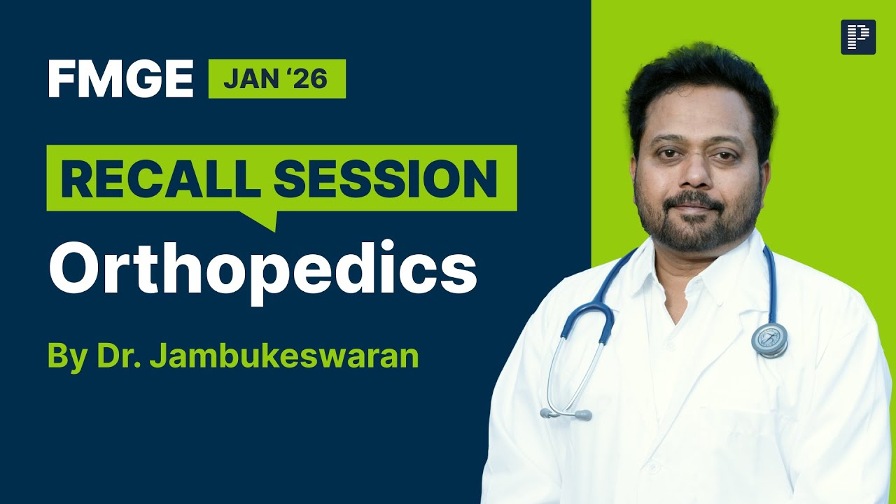 FMGE Jan '26 Orthopedics Recall by Dr. Jambukeswaran🔍