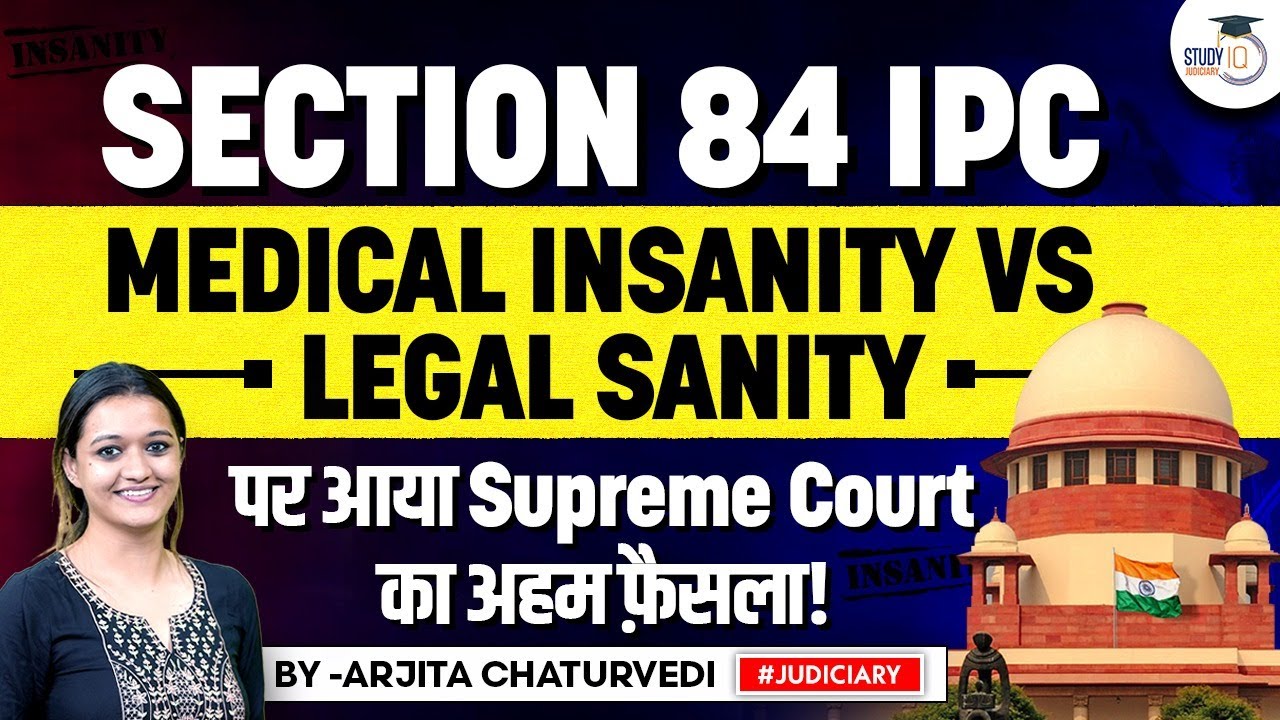 Section 84 IPC | Medical Insanity vs Legal Insanity | Section 84 Important Judgements
