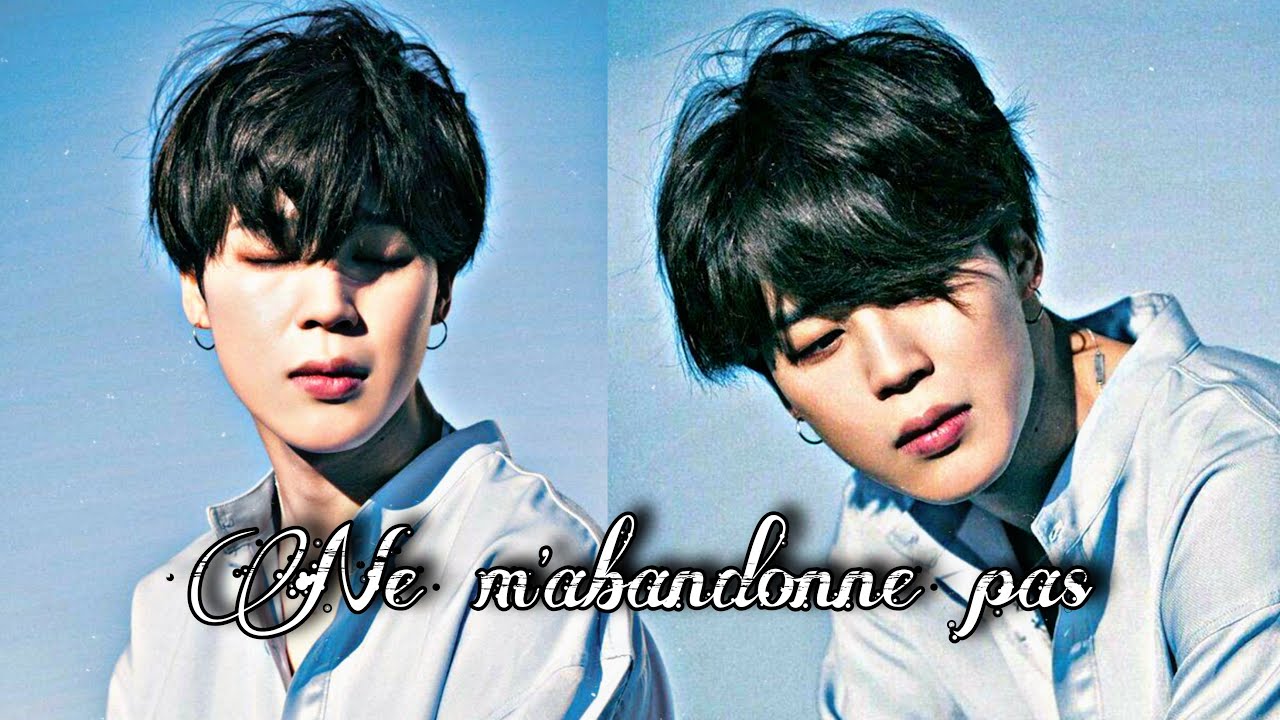 [ONE SHOT JIMIN FR] NE M'ABANDONNE PAS 1/2