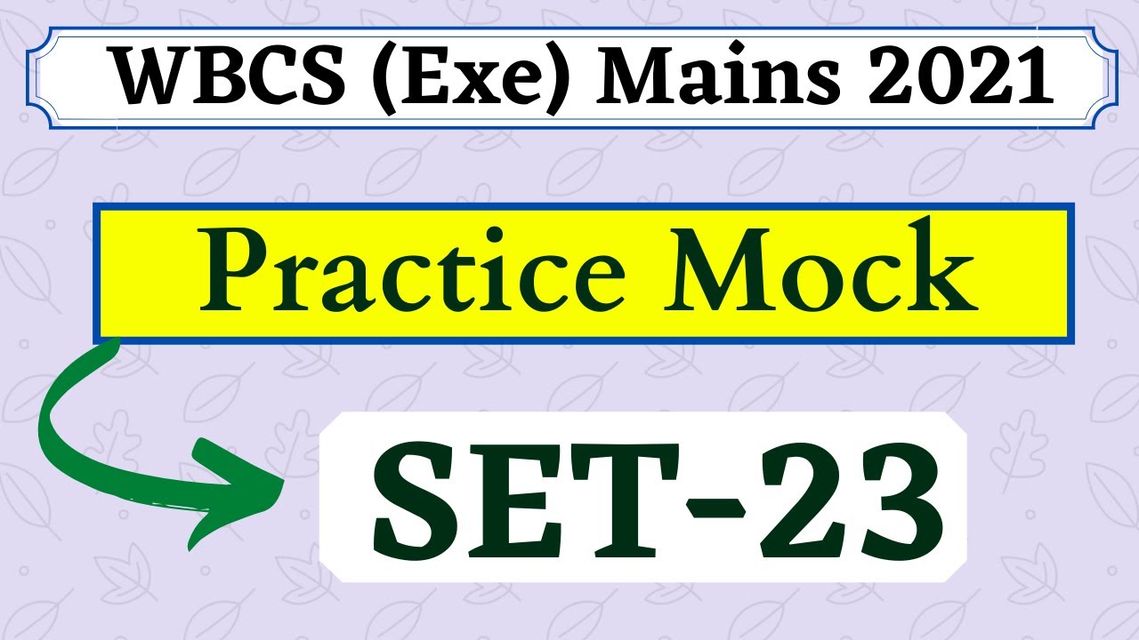 SET-23 || WBCS  [exe] 2021  Mains  Examination ||   Practice Mock   by Vision WBCS  #WBCS2021