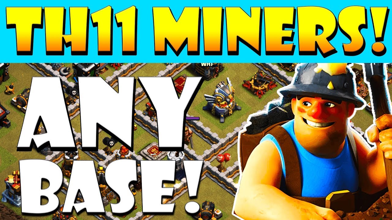 TH11 MINERS WRECK EVERY BASE! Town Hall 11 Miner Attack Strategy CLASH OF CLANS