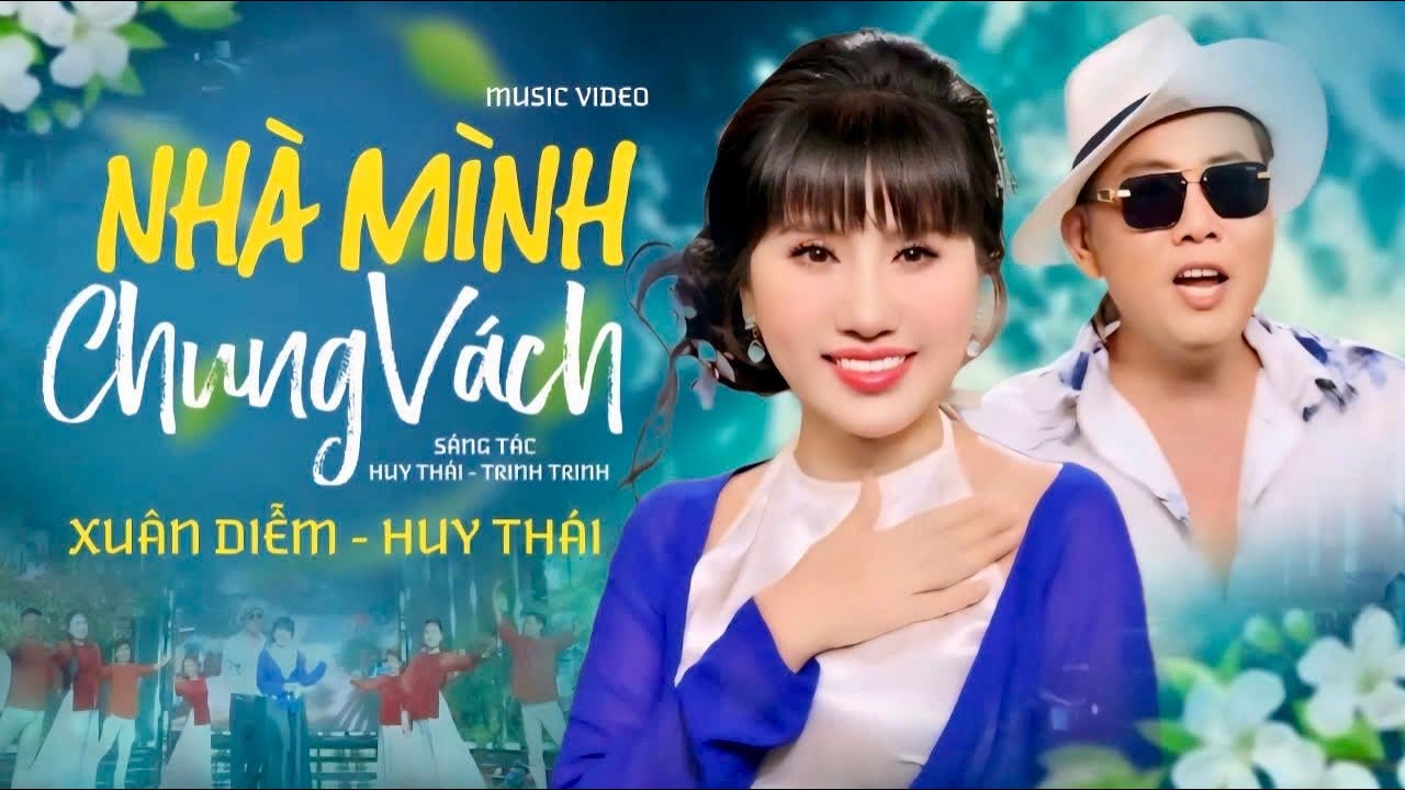 NHÀ MÌNH CHUNG VÁCH 🔥Triệu Khán Giả Chinh Phục Bởi ĐÔI SONG CA VÀNG | HUY THÁI x XUÂN DIỄM