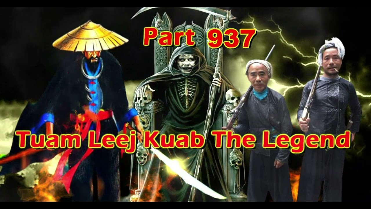 Tuam Leej Kuab The Legend Hmong Warrior  (Part 937)