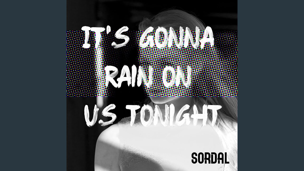 It's Gonna Rain on Us Tonight