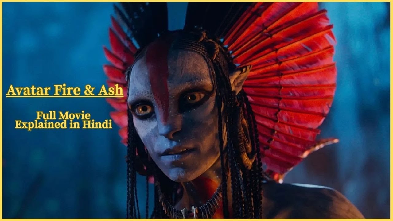 Avatar: Fire and Ash (2025) Full Movie Explained in Hindi/Urdu