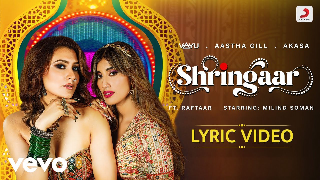 Shringaar - Official Lyric | Vayu | Aastha Gill | AKASA | Raftaar | Milind Soman
