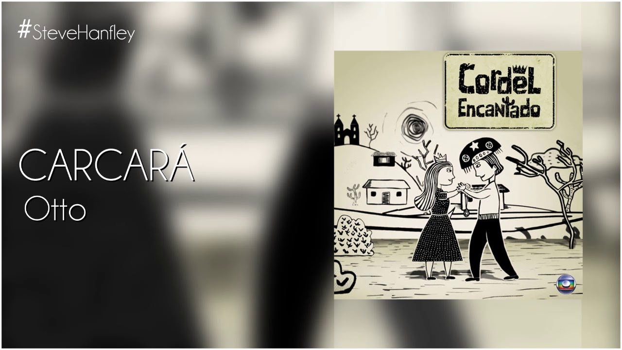 Carcará - Otto | Cordel Encantado [TEMA DO BANDO DA ALVORADA]