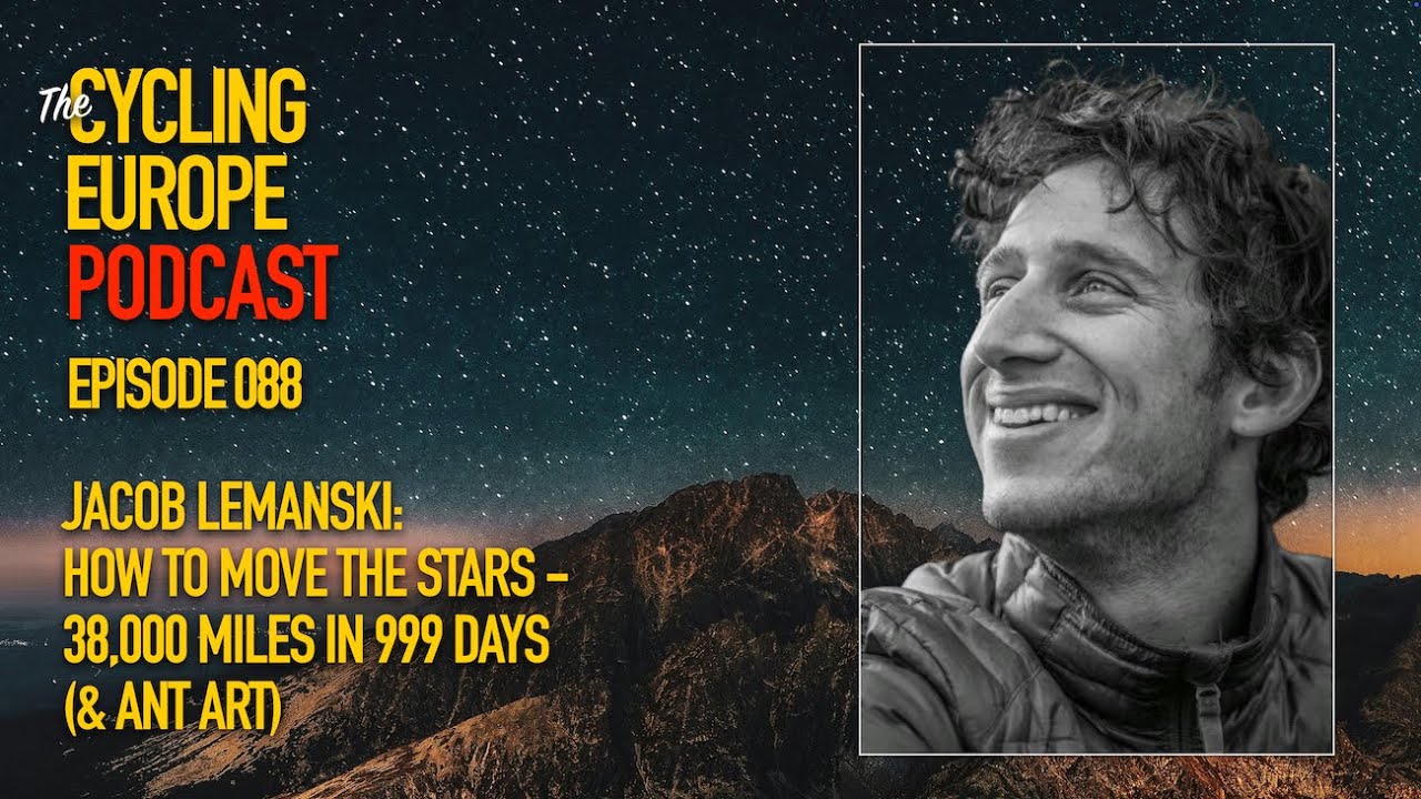 The Cycling Europe Podcast: Episode 088 - Jacob Lemanski / How To Move The Stars