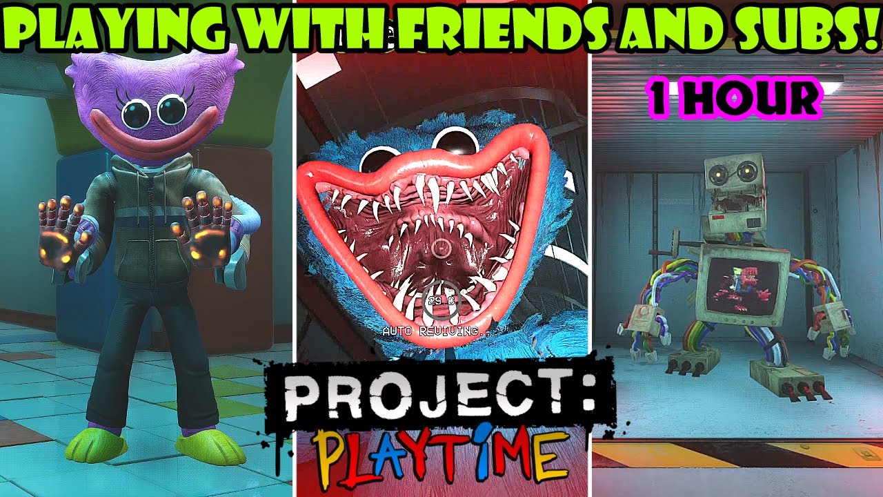 PLAYING WITH FRIENDS AND SUBS AGAIN! - 1 HOUR of Project Playtime #106