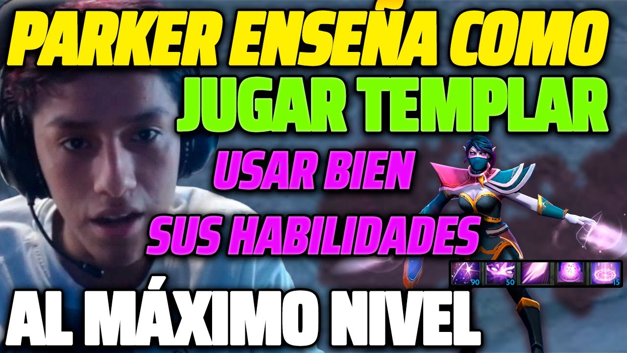😲 PARKER ENSEÑA A COMO JUGAR CON LA TEMPLAR 😲 AL MÁXIMO NIVEL, USAR BIEN SUS HABILIDADES 😱