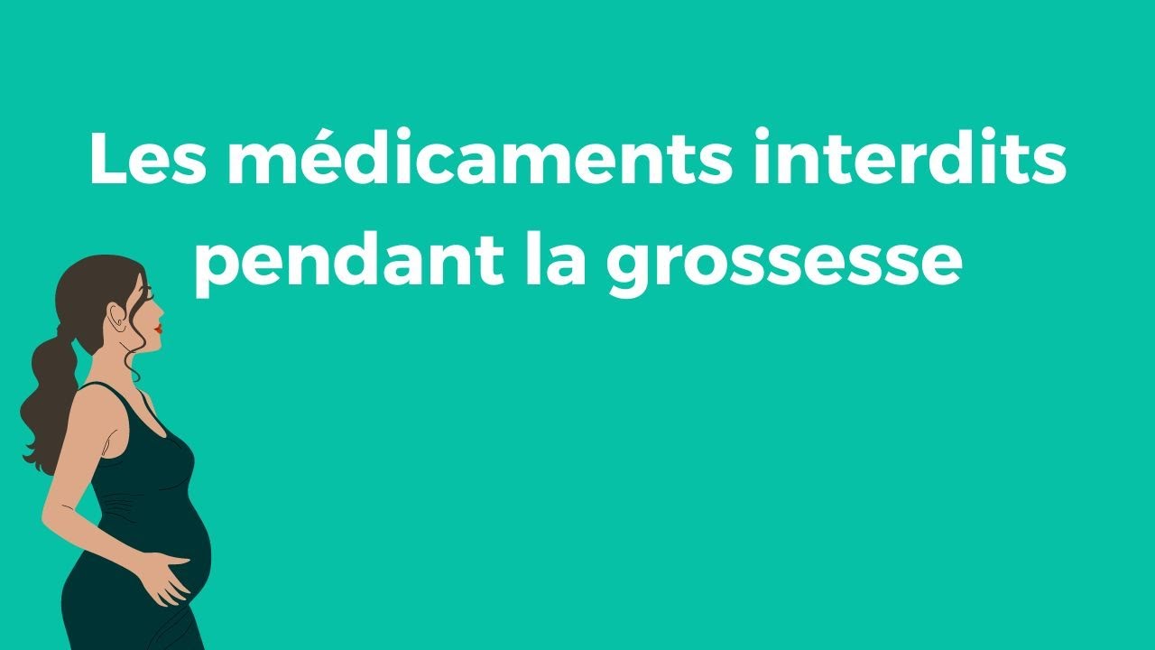 Quels sont les m&eacute;dicaments &agrave; &eacute;viter pendant la grossesse ?