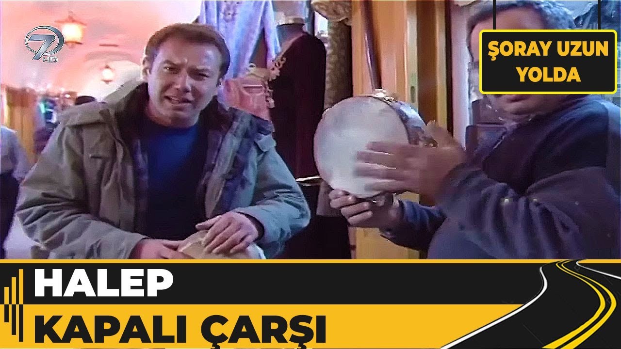 Halep Kapalı Çarşısı | Şoray Uzun Yolda