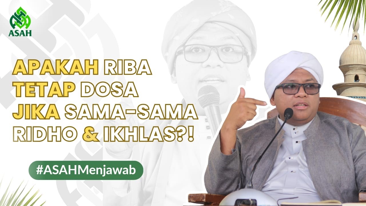 Apakah Riba Tetap Dosa Jika Sama Sama Ridho dan Ikhlas - Abah Sayf Menjawab
