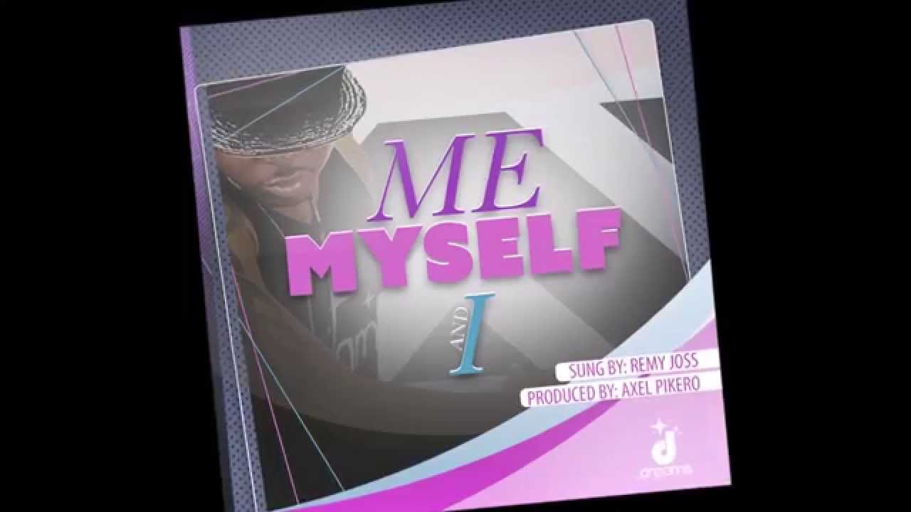 Dreams - Me Myself and I Ft. Remy Joss