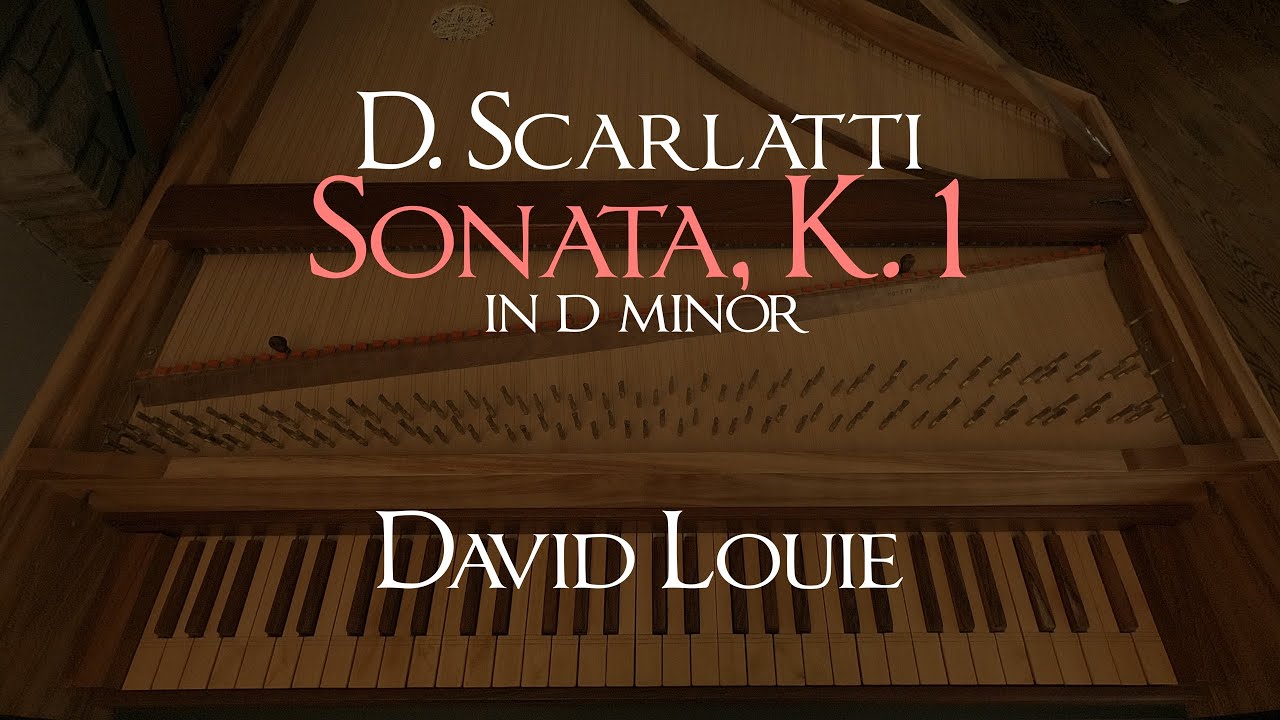 Scarlatti | Sonata K. 1 in D minor | David Louie