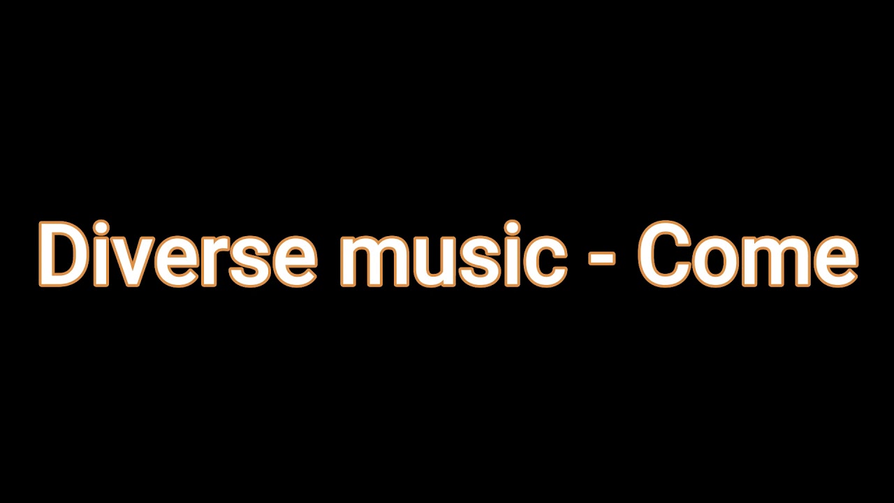 Diverse music - Come