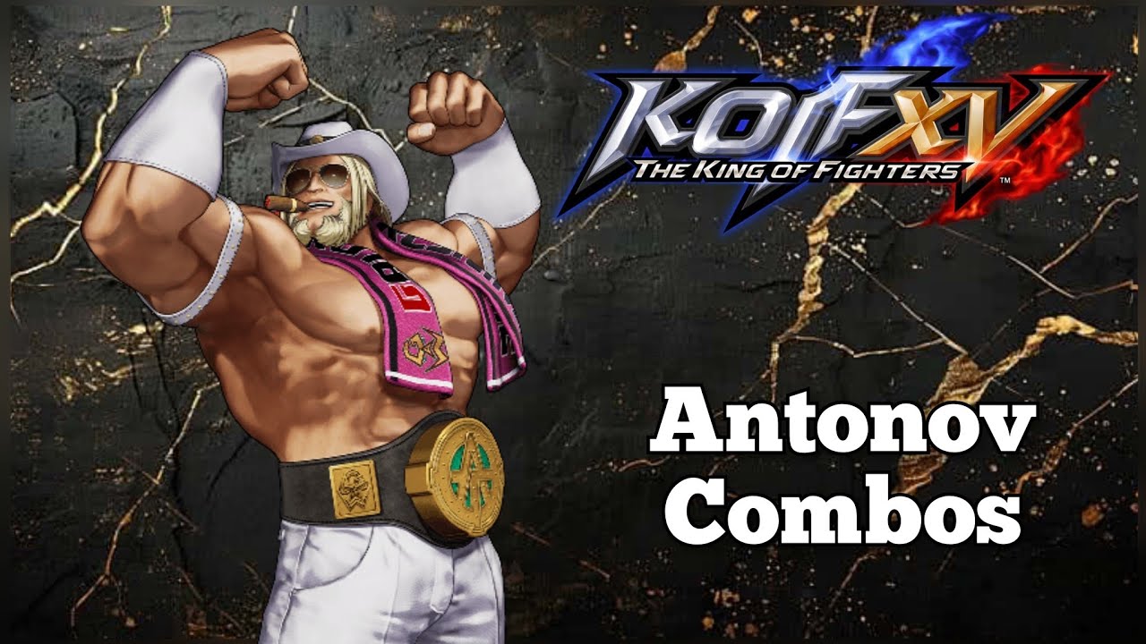 Antonov combos KOF XV 