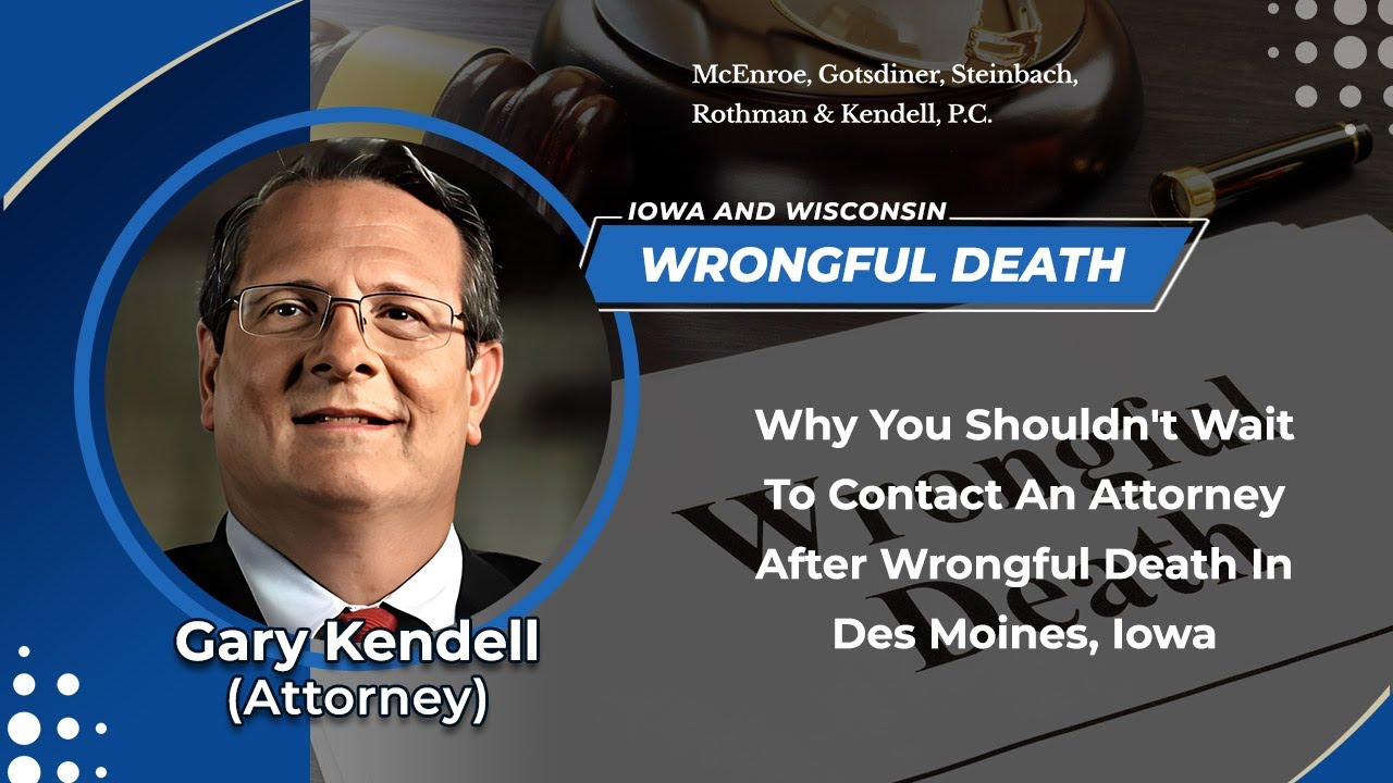 Why You Shouldn't Wait To Contact An Attorney After Wrongful Death In Des Moines, Iowa