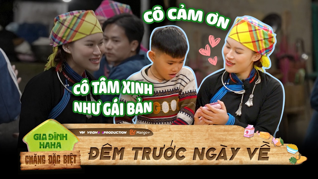 Đêm cuối bên cạnh Gia Đình Chị Thông trước ngày chia tay Bản Liền | Gia Đình Haha [Chặng Đặc Biệt]