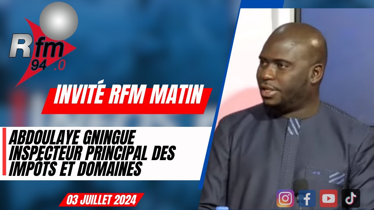 L'invité de la RFM matin | Dr Abdoulaye GNINGUE, inspecteur principal des impôts et des domaines