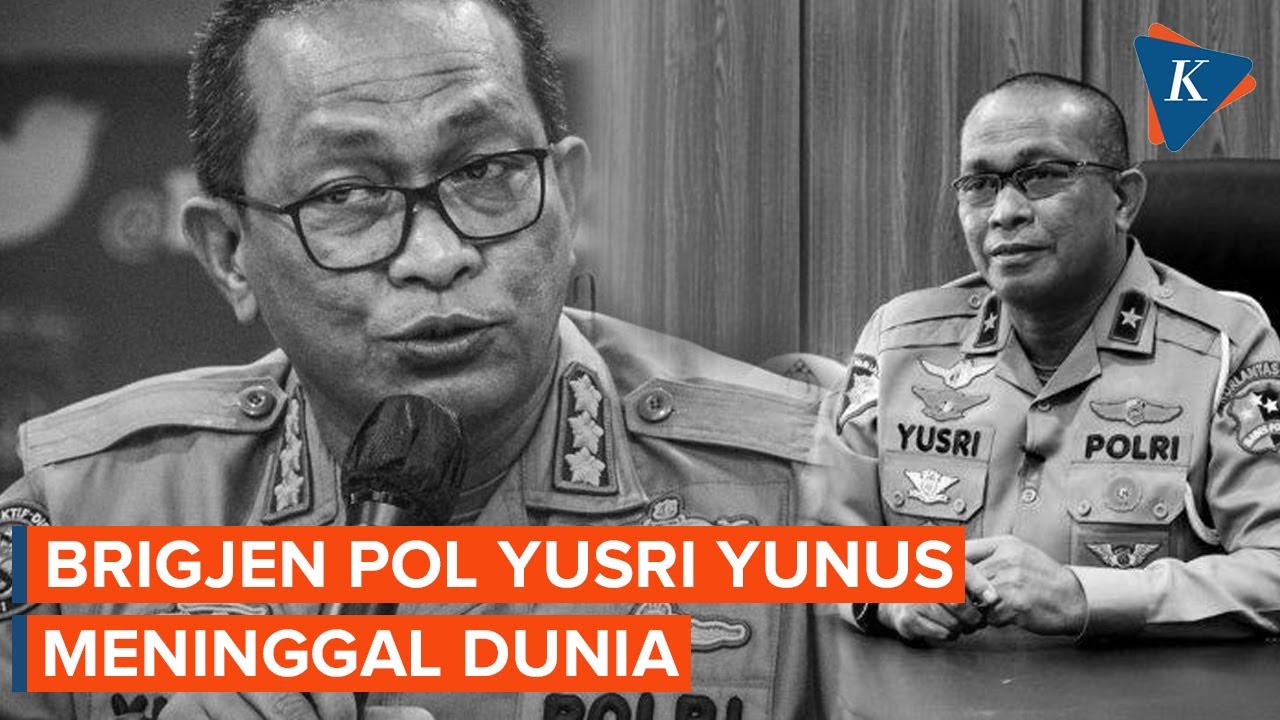 Pati Mabes Polri, Brigjen Pol Yusri Yunus Meninggal Dunia