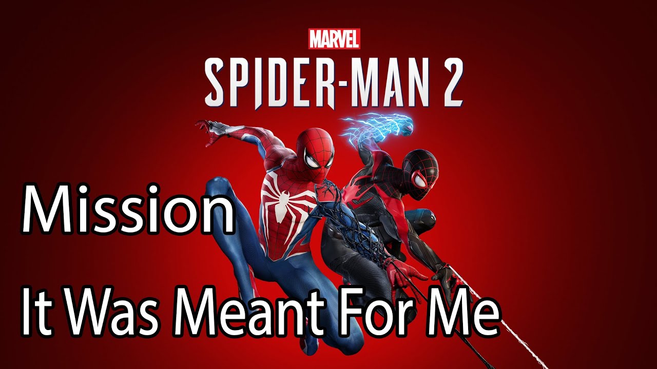 Marvel's Spider Man 2 Mission It Was Meant For Me