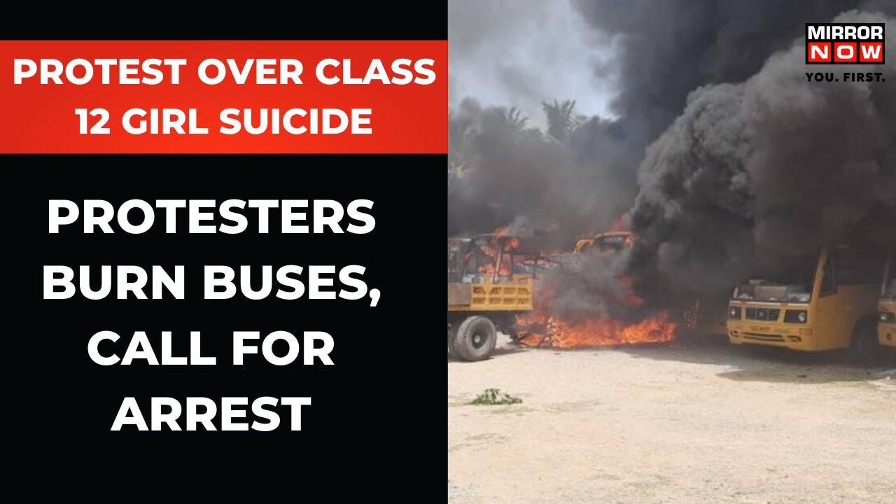 Tamil Nadu Class 12 Girl Death: Family Blames School, Protesters Burn Buses | Mirror Now