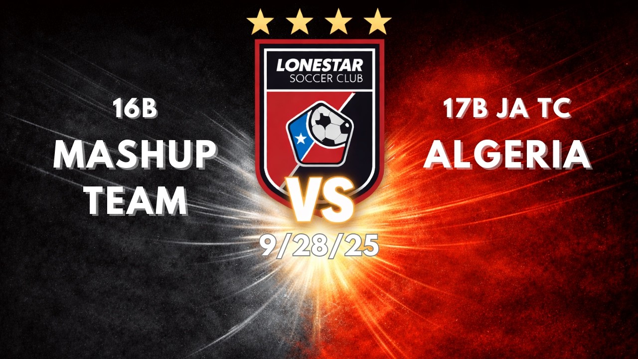 ⚽ Lonestar 16B vs. Lonestar 17B JA TC Algeria | 9/28/25