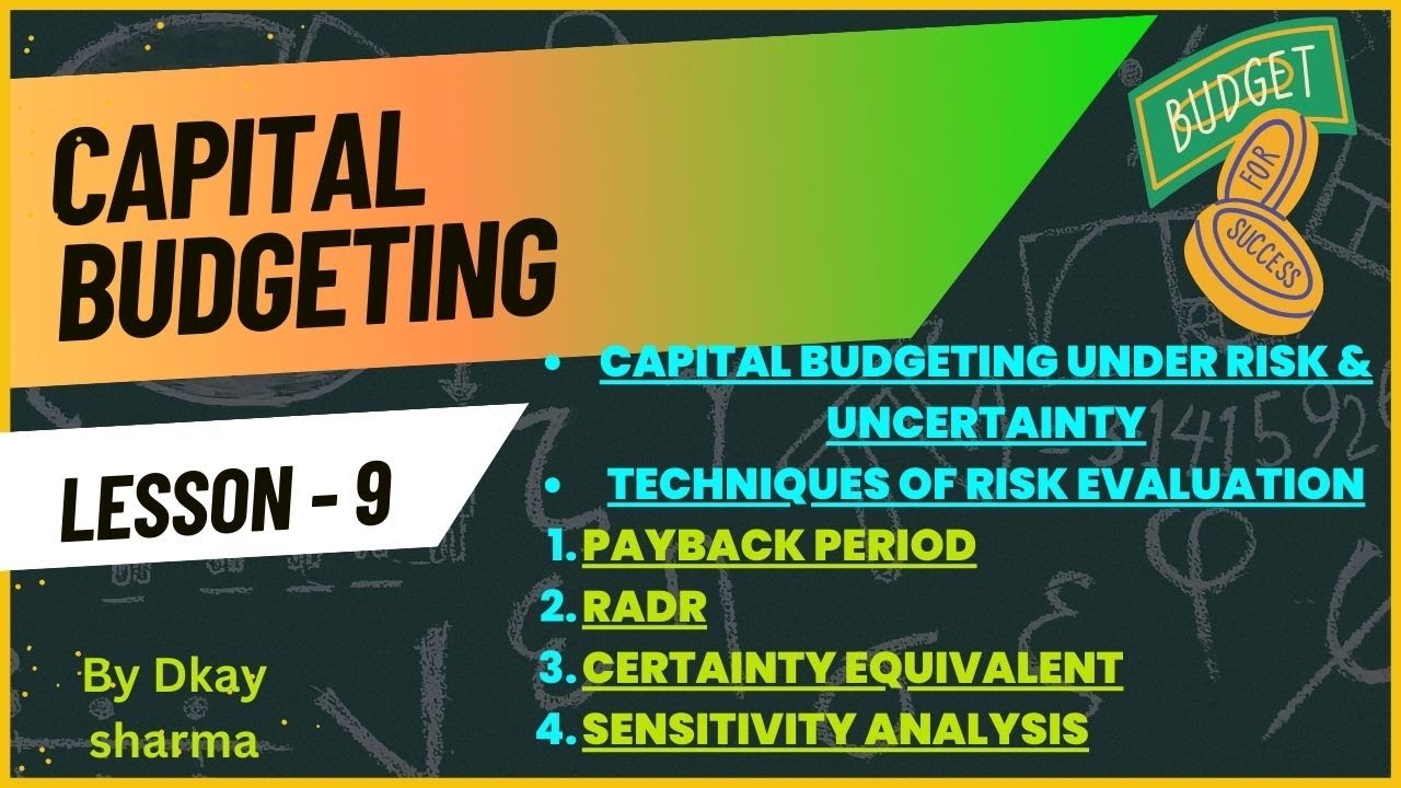 CAPITAL BUDGETING UNDER RISK AND UNCERTAINTY | TECHNIQUES OF RISK EVALUATION