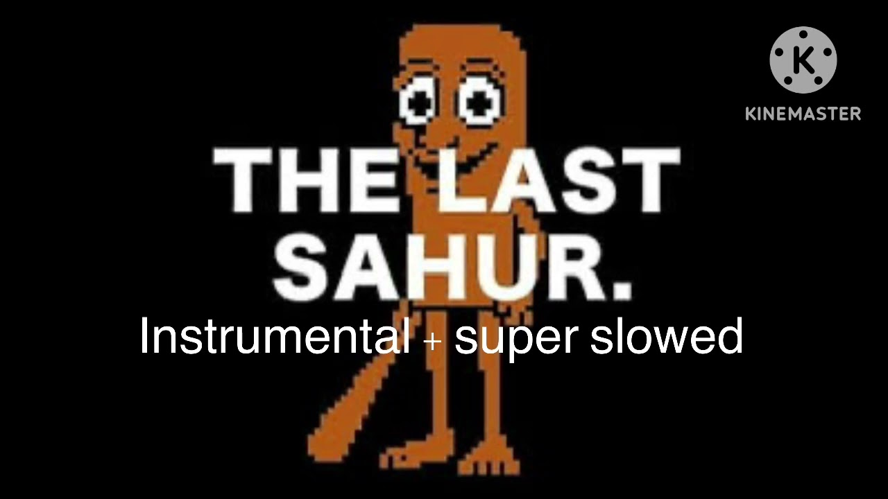 The last sahur instrumental + super slowed