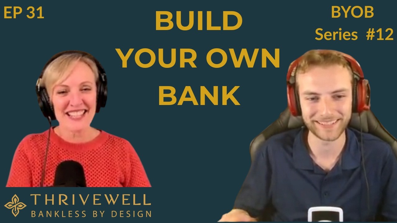 EP 31 - Creating a Bank Like the Ones You Already Know About | BYOB Series #12