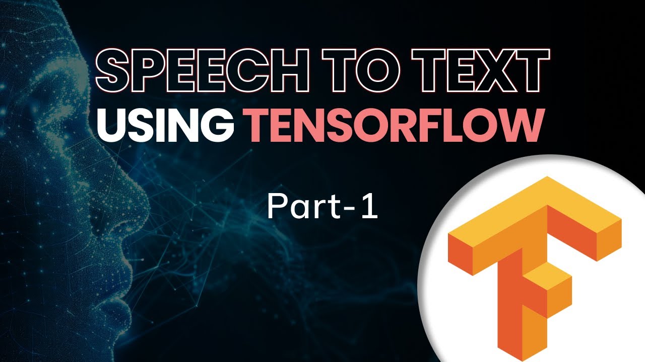 Data Science Project | Part 1 | Speech to Text using TensorFlow