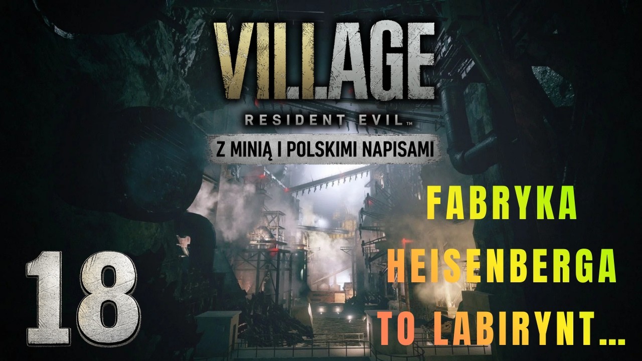 Fabryka Heisenberga to labirynt… | Resident Evil Village #18 (Z Minią i PL napisami)