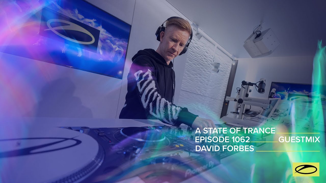 David Forbes - A State Of Trance Episode 1062 Guest Mix