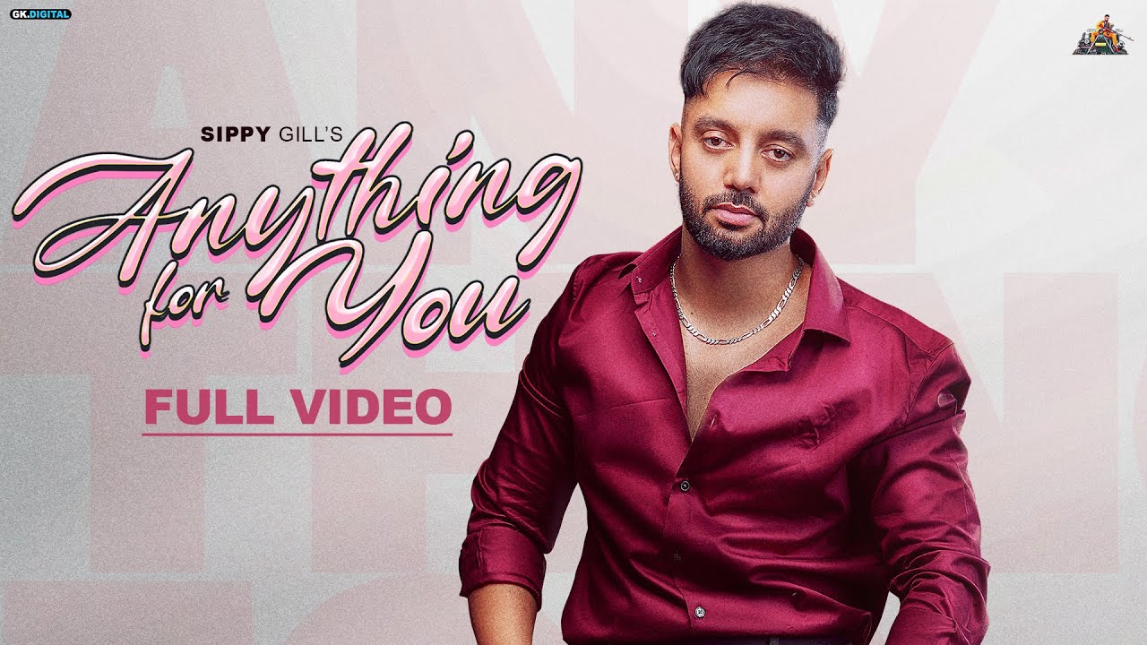 Anything For You || Official Video || Siippyy Gill || Raka || Punjabi Song 2022