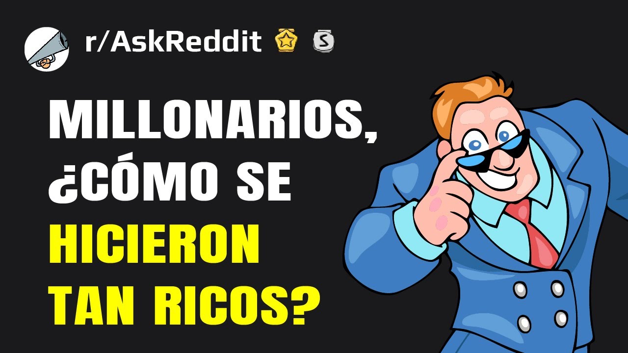 Millonarios de Reddit cuentan sus historias