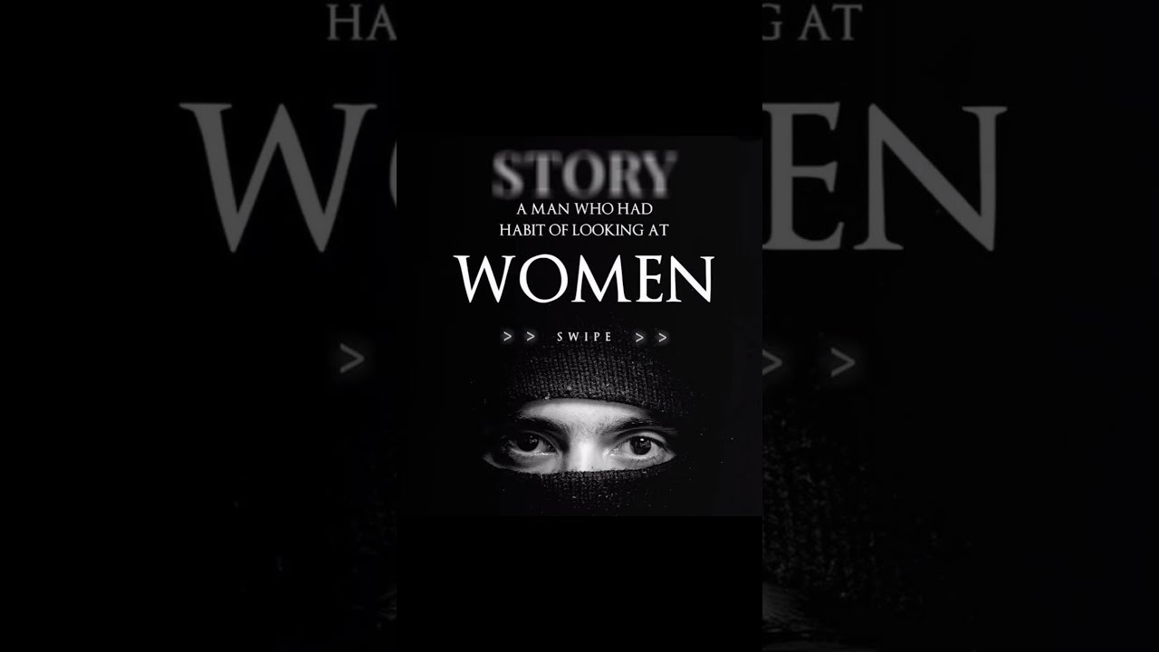 #short story of A Man who had habit of looking at Woman.