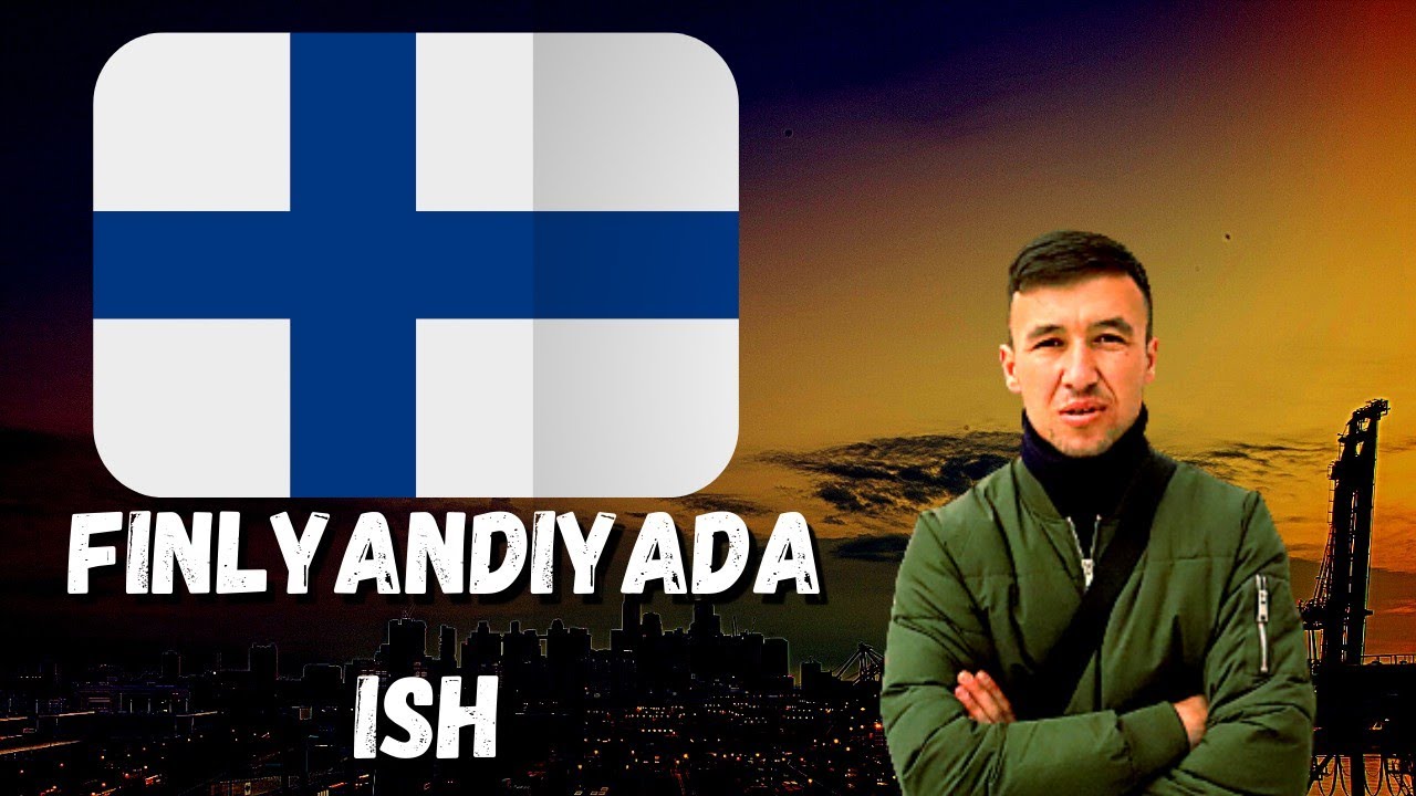 67-V. Finlandiyada ish. Tashqi Mehnat migratsiyasi rasmiy saytida