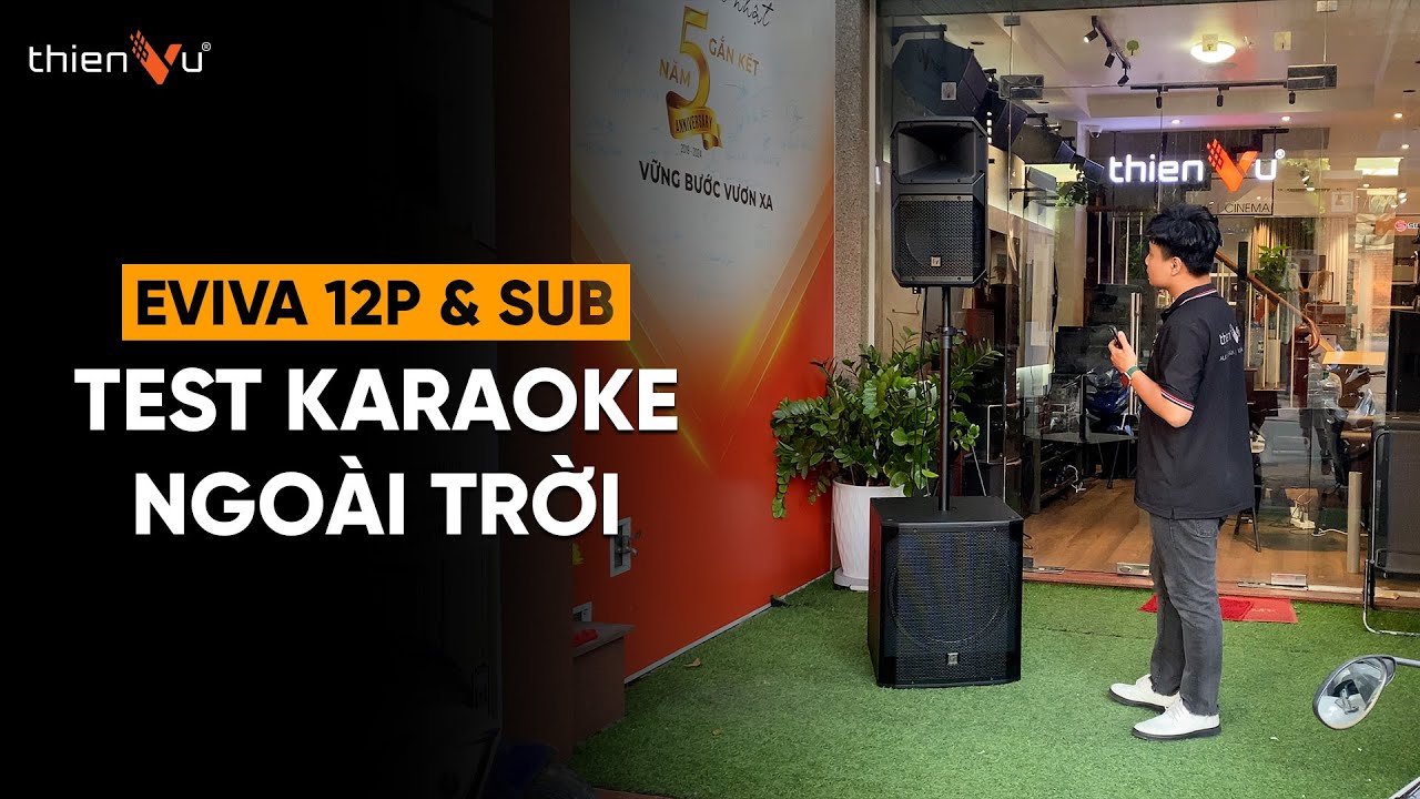 Test Âm Ngoài Trời Combo Loa Karaoke Di Động Mỹ: Electro-Voice EVIVA 12P & Sub EVIVA 18SP