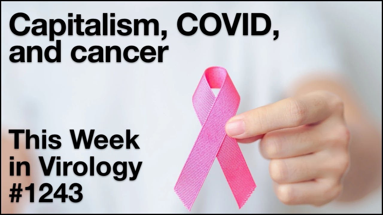 TWiV 1243: Capitalism, COVID, and cancer