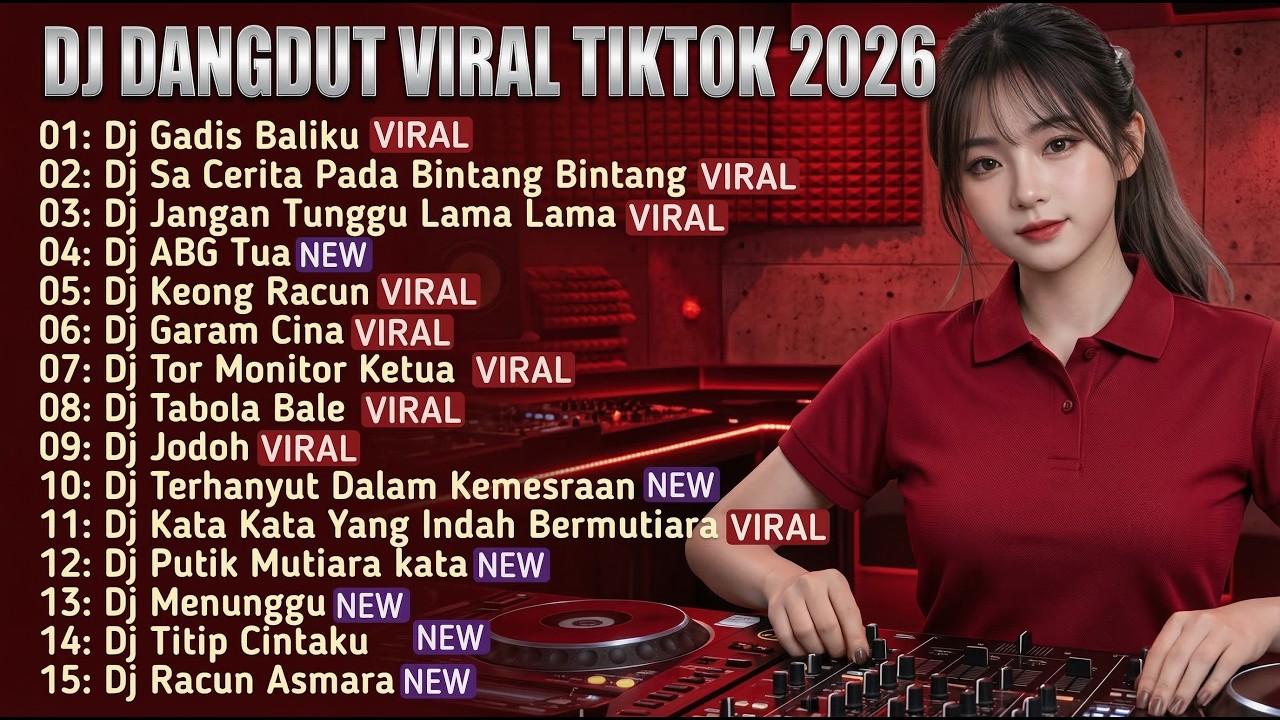 DJ DANGDUT VIRAL TIKTOK 2026 🔥 DJ GADIS BALIKU - KEONG RACUN - RINDU BERAT REMIX | DJ SLOW BASS FULL