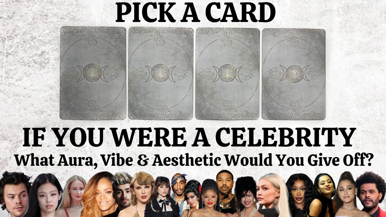 PICK A CARD 🔮 If You Were A Celebrity ⭐️ What Aura,  Aesthetic & Vibe Would You Give Off? 🏆
